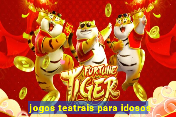 jogos teatrais para idosos